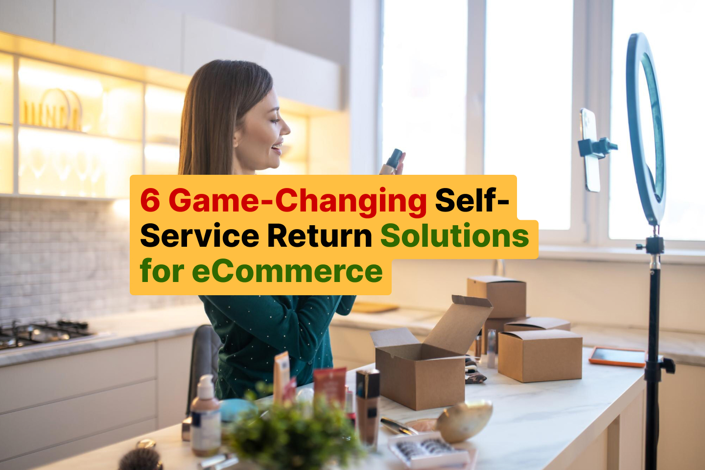 6 Game-Changing Self-Service Return Solutions for eCommerce